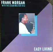 Frank Morgan With Cedar Walton Trio - Easy Living