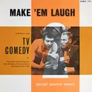 LP - Frank Muir & Denis Norden ; Sid Green & Dick Hills ; Alan Simpson ; Duncan Wood Introduced By James - Make 'Em Laugh - Writing For TV Comedy