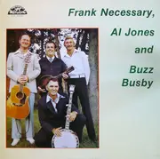 LP - Frank Necessary , Al Jones And Buzz Busby - Frank Necessary, Al Jones And Buzz Busby