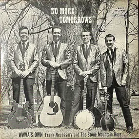 Frank Necessary & The Stone Mountain Boys - No More Tomorrows