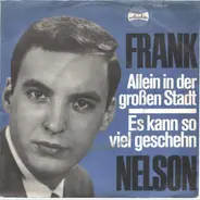 Frank Nelson - Allein in der großen Stadt / Es kann so viel geschehen