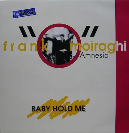 Frank 'O Moiraghi Feat. Amnesia - Baby Hold Me