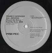 Frank 'O Moiraghi feat. Amnesia - (Touch Me Baby) Feel My Body 2008