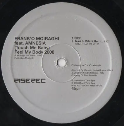 Frank 'O Moiraghi Feat. Amnesia - (Touch Me Baby) Feel My Body 2008