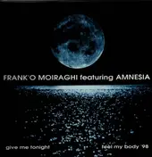 Frank 'O Moiraghi - Give Me Tonight / Feel My Body '98