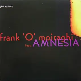 Frank 'O Moiraghi feat. Amnesia - Feel My Body