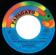 7inch Vinyl Single - Frank Pavell - Lass' Mich Nicht Los Heut' Nacht
