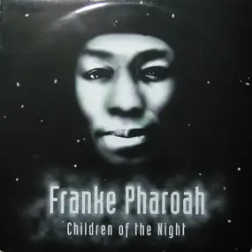 Franke Pharoah - Children Of The Night