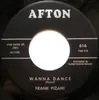 7inch Vinyl Single - Frank Pizani - Wanna Dance / It's No Fun