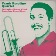 Frank Rosolino And His Quartet Featuring Sonny Clark - Complete Recordings