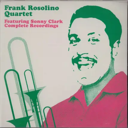 Frank Rosolino And His Quartet Featuring Sonny Clark - Complete Recordings
