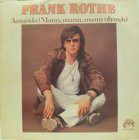 Frank Rothe - Amanda (Mann, Mann, Mann Oh Weh)