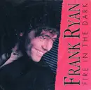 7inch Vinyl Single - Frank Ryan - Fire In The Dark