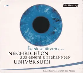 Frank Schätzing - Nachrichten aus einem unbekannten Universum: Eine Zeitreise durch die Meere - Feature