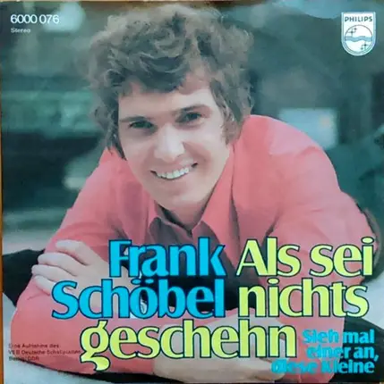 Frank Schöbel - Als Sei Nichts Geschehn / Sie Mal Einer An, Diese Kleine