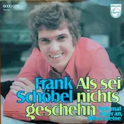 7inch Vinyl Single - Frank Schöbel - Als Sei Nichts Geschehn / Sie Mal Einer An, Diese Kleine
