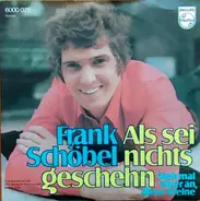 Frank Schöbel - Als Sei Nichts Geschehn / Sie Mal Einer An, Diese Kleine