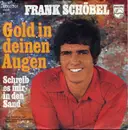 7inch Vinyl Single - Frank Schöbel - Gold In Deinen Augen