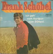 7inch Vinyl Single - Frank Schöbel - Ich Geh' Vom Nordpol Zum Südpol