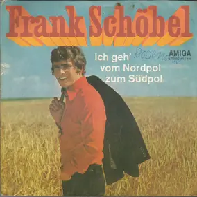 Frank Schöbel - Ich Geh' Vom Nordpol Zum Südpol