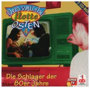 Frank Schöbel / Linda Feller / Achim Mentzel a.o. - Das war der flotte Osten 4 - Die Schlager der 80er Jahre