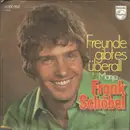7inch Vinyl Single - Frank Schöbel - Freunde Gibt Es Überall