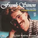 7inch Vinyl Single - Frank Simon - Oh Senorita / Du Bist Meine Sonne