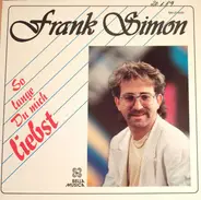 Frank Simon - So Lange Du Mich Liebst