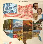 LP - Frank Sinatra , Bing Crosby , Fred Waring & The Pennsylvanians - America I Hear You Singing