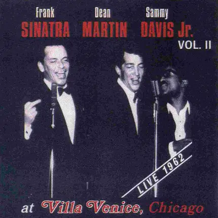 Frank Sinatra , Dean Martin , Sammy Davis Jr. - At Villa Venice, Chicago, Live 1962, Vol. 2