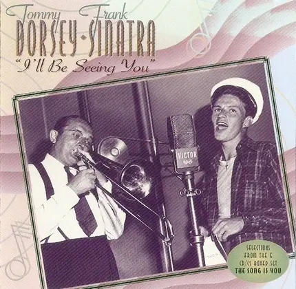 Frank Sinatra , Tommy Dorsey - I'll Be Seeing You