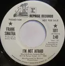 7inch Vinyl Single - Frank Sinatra / Nancy Sinatra And Frank Sinatra - I'm Not Afraid / Life's A Trippy Thing