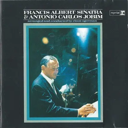 Frank Sinatra & Antonio Carlos Jobim Arranged And Conducted By Claus Ogerman - Francis Albert Sinatra & Antonio Carlos Jobim