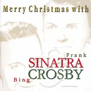 Frank Sinatra / Bing Crosby - Merry Christmas With Frank Sinatra & Bing Crosby