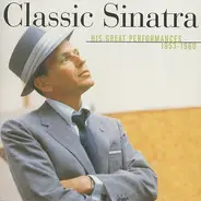 Frank Sinatra - Classic Sinatra - His Great Performances 1953-1960