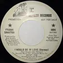 7inch Vinyl Single - Frank Sinatra - I Would Be In Love