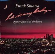 Frank Sinatra With Quincy Jones And His Orchestra - L.A. Is My Lady