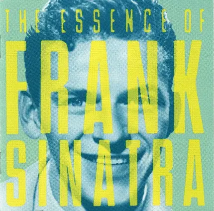 Frank Sinatra - The Essence Of Frank Sinatra