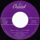 7inch Vinyl Single - Frank Sinatra With Nelson Riddle And His Orchestra - Can I Steal A Little Love