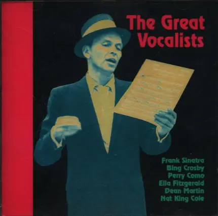 Frank Sinatra, Bing Crosby, Ella Fitzgerald a.o. - The Great Vocalists