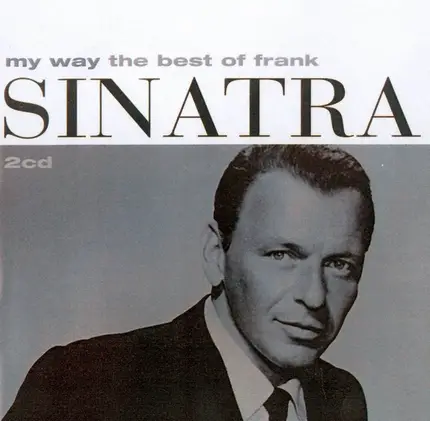 Frank Sinatra - My Way: The Best Of