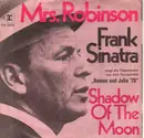 7inch Vinyl Single - Frank Sinatra - Mrs. Robinson / Shadow Of The Moon