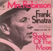 7inch Vinyl Single - Frank Sinatra - Mrs. Robinson / Shadow Of The Moon