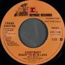 7inch Vinyl Single - Frank Sinatra - Everybody Ought To Be In Love