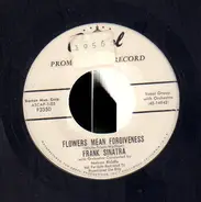 Frank Sinatra - Flowers Mean Forgiveness