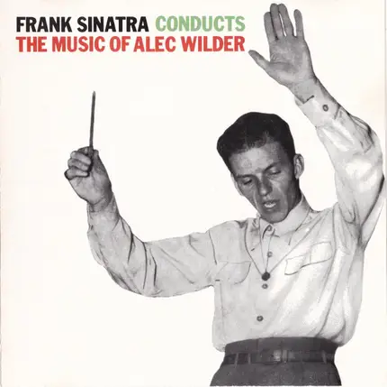 Frank Sinatra - Frank Sinatra Conducts The Music Of Alec Wilder