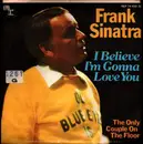 7inch Vinyl Single - Frank Sinatra - I Believe I'm Gonna Love You / The Only Couple On The Floor
