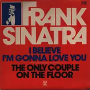 7inch Vinyl Single - Frank Sinatra - I Believe I'm Gonna Love You / The Only Couple On The Floor