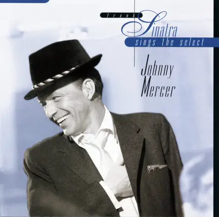 Frank Sinatra - Sings The Select Johnny Mercer