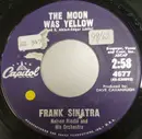 7inch Vinyl Single - Frank Sinatra - The Moon Was Yellow / I've Heard That Song Before